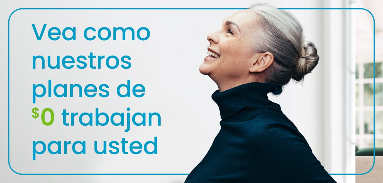 Vea como nuestros planes de $0 trabajan para usted